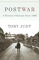Postwar : A History of Europe Since 1945