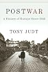 Postwar : A History of Europe Since 1945