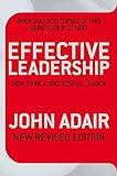 Effective leadership : how to be a successful leader