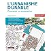 L'urbanisme durable : Concevoir un �coquartier