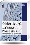Objective-C und Cocoa Praxiseinstieg: Programmierung für Mac OS X und iPhone (mitp Professional)