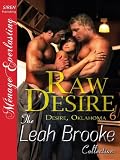 Raw Desire [Desire, Oklahoma 6] (Siren Publishing Menage Everlasting)
