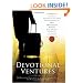 Devotional Ventures: 60 Inspiring Devotions by Business Professionals for Business Professionals