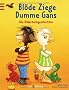 Bl�de Ziege, Dumme Gans: Alle Bilderbuchgeschichten