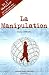 Livres : La manipulation : Le 1er thriller qui se déroule dans des PME industrielles