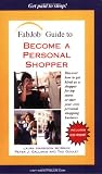 FabJob Guide to Become a Personal Shopper (FabJob Guides)