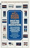 The Pill Book Guide to Over-the-Counter Medications: The Illustrated Guide to the Most Commonly Used Non-Prescription Medications