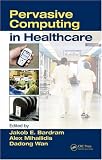 Pervasive Computing in Healthcare
