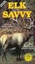 Elk Savvy [VHS]