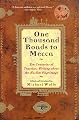 One Thousand Roads to Mecca: Ten Centuries of Travelers Writing about the Muslim Pilgrimage