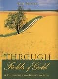 Through Fields of Gold: A Pilgrimage from Berlin to Rome