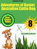 Dog Stories for Kids (Adventures of Australian Cattle Dog called Buster)