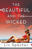 The Beautiful and the Wicked: A Lila Day Novel (Lila Day Novels Book 2)