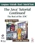 The Java™ Tutorial Continued: The Rest of the JDK™