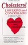 Cholesterol: Lowering and Controlling : 3 Week Plan, Handbook and Cookbook