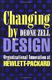 Changing by Design: Organizational Innovation at Hewlett-Packard (ILR Press Books)