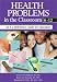 Books : Health Problems in the Classroom 6-12: An A-Z Reference Guide for Educators