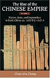 The Rise of the Chinese Empire: Nation, State, and Imperialism in Early China, ca. 1600 B.C.-A.D. 8