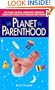 Planet Parenthood: The Funny, Helpful, Absolutely Essential Survivor's Guide to a Strange New World