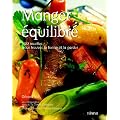 Manger �quilibr� : 100 recettes pour garder la forme