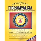 Taking Charge of Fibromyalgia: Everything You Need to Know to Manage Fibromyalgia, Fifth Edition