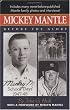 Mickey Mantle: Before the Glory