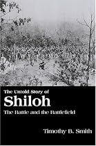 The Untold Story of Shiloh: The Battle and the Battlefield