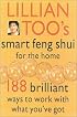 Lillian Too's Smart Feng Shui for the Home