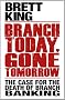 Branch Today, Gone Tomorrow