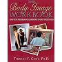 The Body Image Workbook: An 8-step Program for Learning to Like Your Looks (New Harbinger Workbooks)