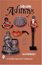 Collectible Ashtrays (Schiffer Book for Collectors) Collectible Ashtrays (Schiffer Book for Collectors)