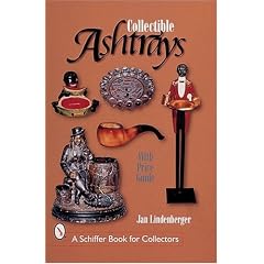 Collectible Ashtrays: Information and Price Guide
