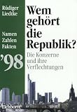 Wem geh�rt die Republik '98? Die Konzerne und ihre Verflechtungen
