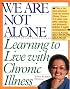 We Are Not Alone: Learning to Live with Chronic Illness