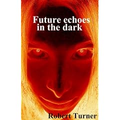 Future Echoes in the Dark