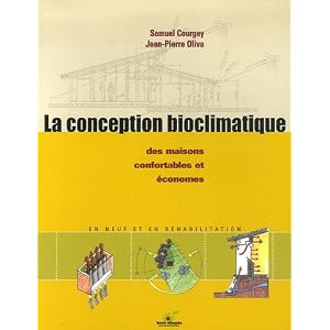 La conception bioclimatique : Des maisons économes et confortables en neuf et en réhabilitation