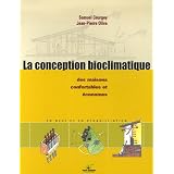 La conception bioclimatique : Des maisons �conomes et confortables en neuf et en r�habilitationpar Jean-Pierre Oliva