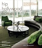 Hip Hollywood Homes: An Intimate Look at L.A.s Hottest Trendsetters and the Inspiring Spaces They Live in