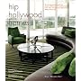 Hip Hollywood Homes: An Intimate Look at L.A.'s Hottest Trendsetters and the Inspiring Spaces They Live in