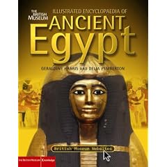 The British Museum Illustrated Encyclopaedia of Ancient Egypt (British Museum Illustrated Encyclopedias and Atlas)