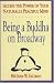 Being a Buddha on Broadway: Access the Power of Your Naturally Peaceful Mind
