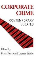 Corporate Crime: Contemporary Debates