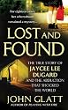 Lost and Found: The True Story of Jaycee Lee Dugard and the Abduction that Shocked the World