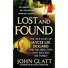 Lost and Found: The True Story of Jaycee Lee Dugard and the Abduction that Shocked the World