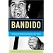 Bandido: The Death and Resurrection of Oscar 