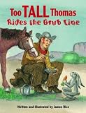 Cover of Too Tall Thomas Rides the Grub Line by James Rice 1589801776