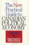 The New Practical Guide to Canadian Political Economy