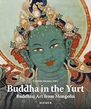 Buddha in the Yurt: Buddhist Art from Mongolia