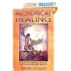 Alchemical Healing: A Guide to Spiritual, Physical, and Transformational Medicine
