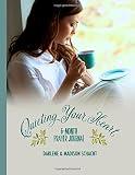 Quieting Your Heart : 6-Month Prayer Journal